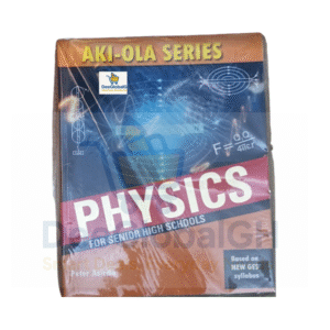 Aki Ola Physics SHS textbook based on the New GES syllabus